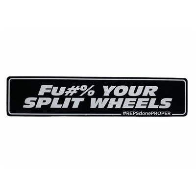 FU#% YOUR SPLIT WHEELS SHOW PLATE